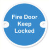 Sign Fire Door Keep Locked 75mm Dia PSS (EACH)